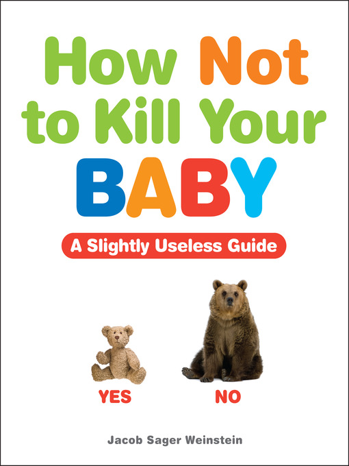 Title details for How Not to Kill Your Baby by Jacob Sager Weinstein - Available